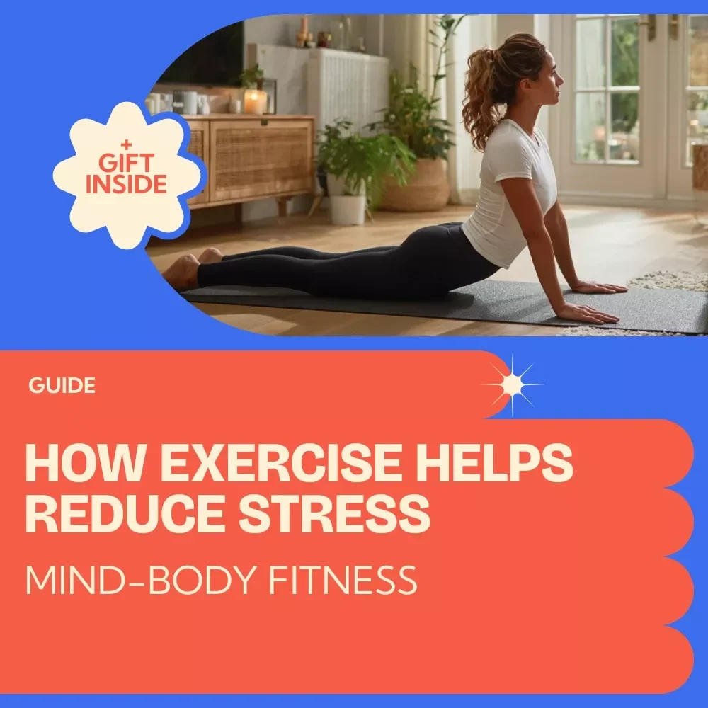 How Exercise Helps Reduce Stress – A Complete Guide on how to reduce stress through exercise, Daily Routine Builder, Mind-Body Fitness eBook, Wellness Checklist Download