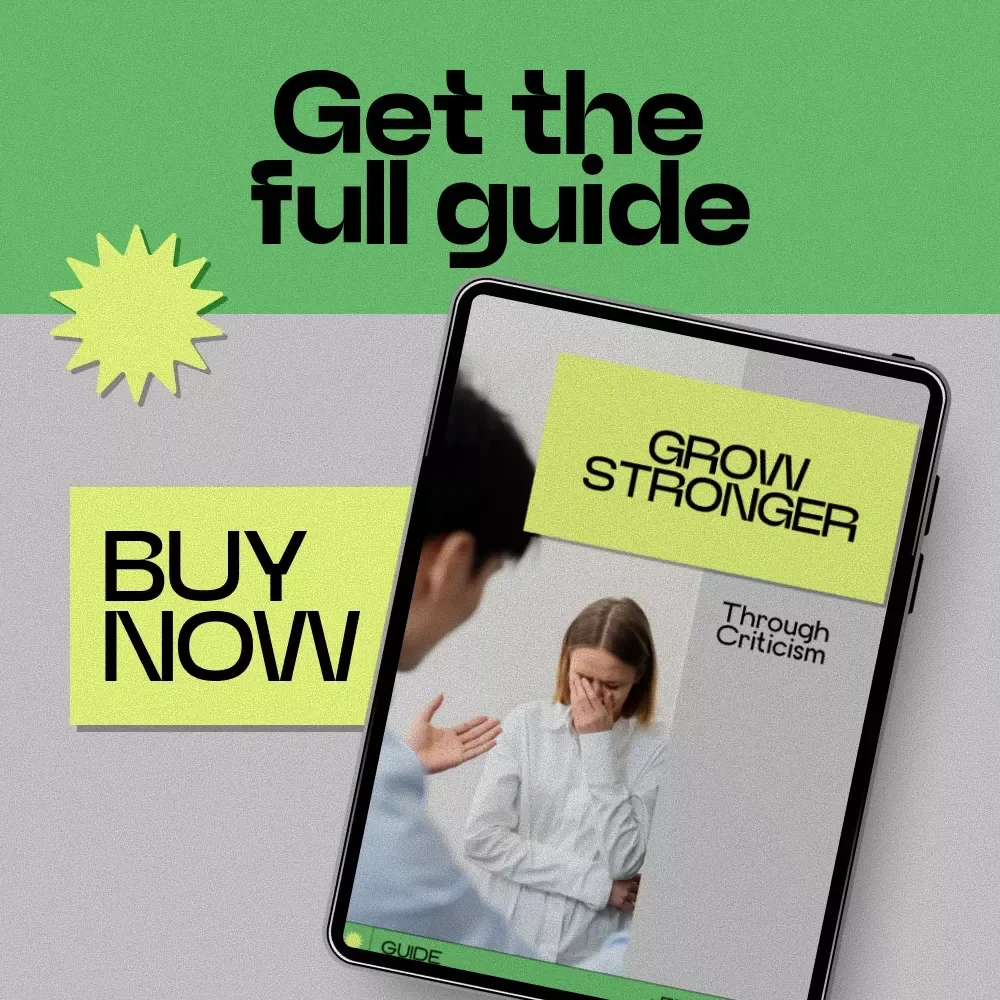 Grow Stronger Through Criticism: Learn How to Use Feedback for Personal Growth - Guide & eBook