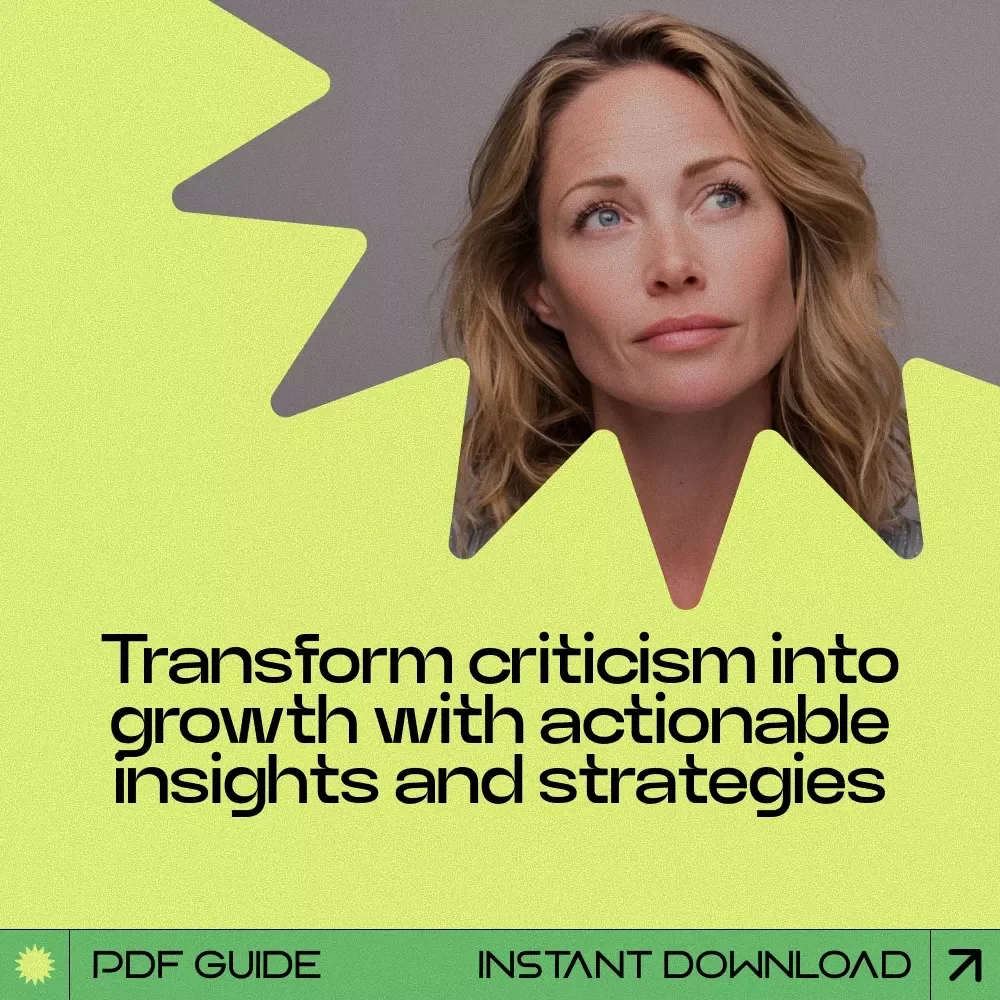 Grow Stronger Through Criticism: Learn How to Use Feedback for Personal Growth - Guide & eBook