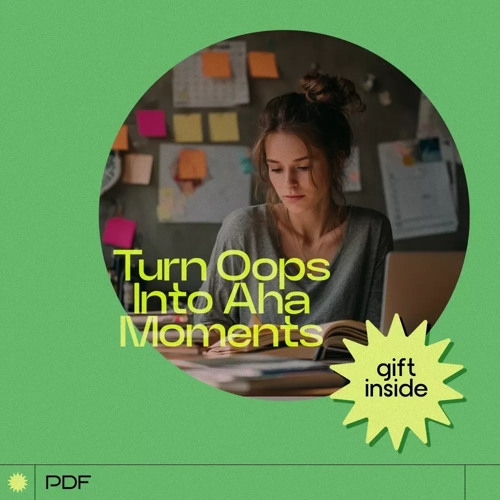 Turn Oops Into Aha Moments: The Ultimate Checklist for Turning Mistakes into Learning Opportunities