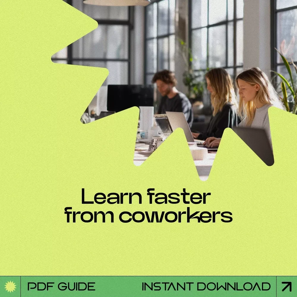 Learn Better From the People Around You | Practical Guide on how to learn from colleagues, Workplace Learning eBook, Professional Growth Checklist, Team Learning Skills Resource