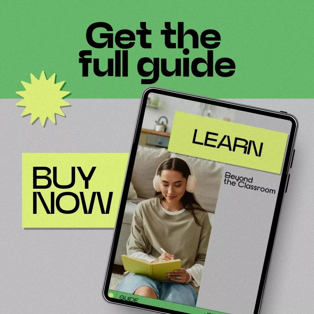Learn Beyond the Classroom: Your Guide to How to Learn Outside of School