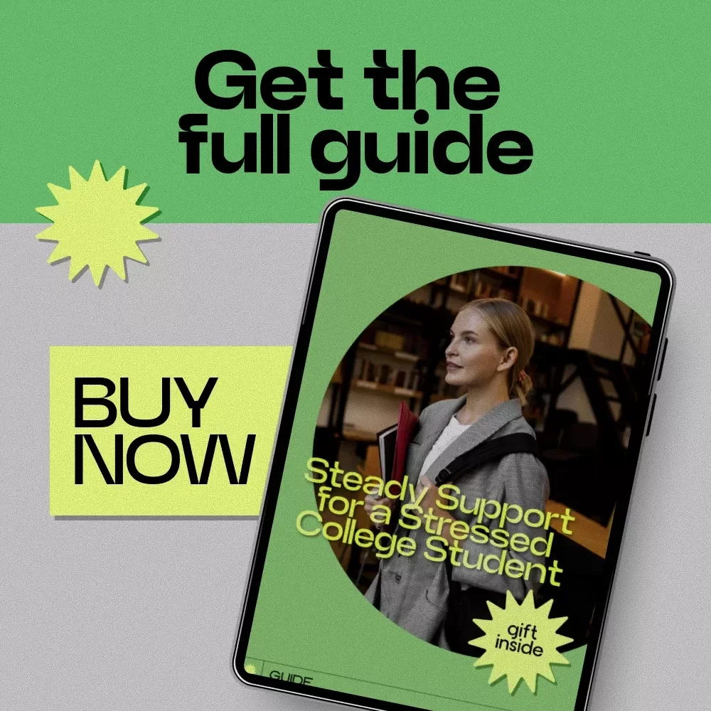Steady Support for a Stressed College Student – A Practical Guide on how to help college student with stress, Build Healthy Routines, Reduce Overwhelm & Offer Meaningful Support