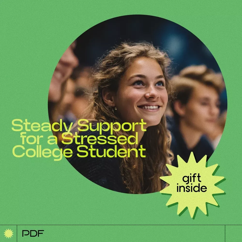 Steady Support for a Stressed College Student – A Practical Guide on how to help college student with stress, Build Healthy Routines, Reduce Overwhelm & Offer Meaningful Support