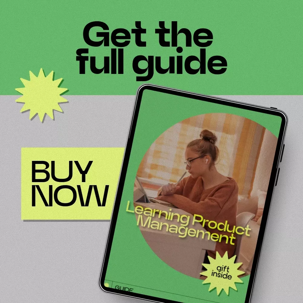 Learning Product Management: A Complete Guide on How to Learn Product Management, From Vision to Launch
