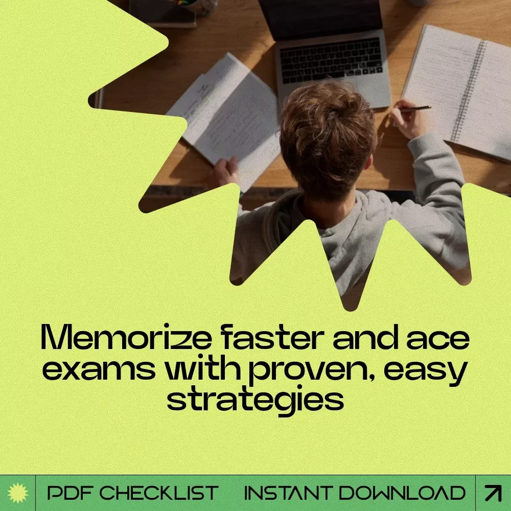 Memorize Faster and Walk Into Exams Ready: Ultimate Checklist to Boost Your Memory and Ace Your Exams