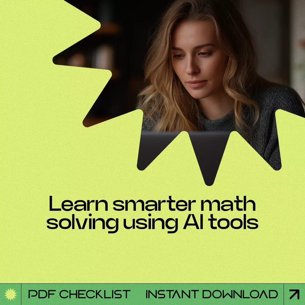 Solve Smarter With AI Checklist – How to Use AI for Math Problem Solving, Study Smarter, Step-by-Step Learning Guide for Students & Homework Help