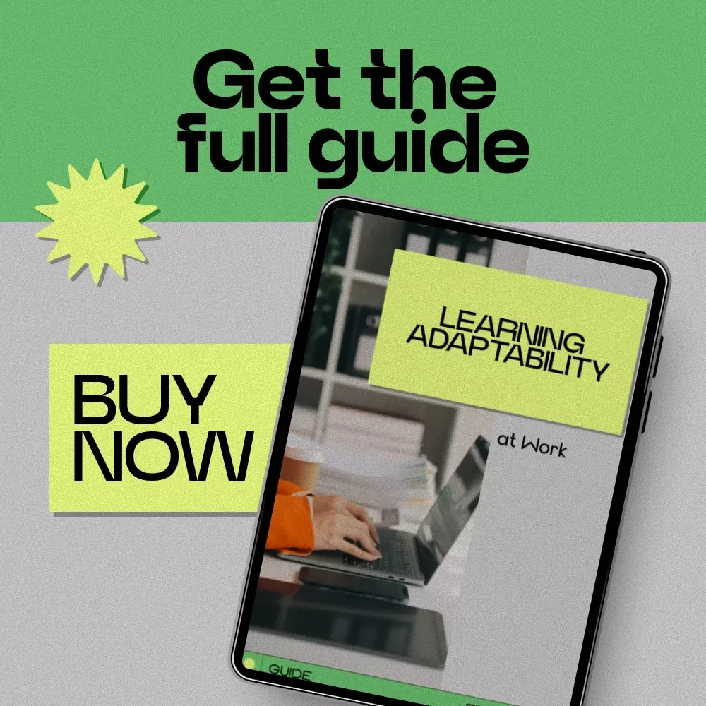 Learning Adaptability at Work: The Ultimate Guide to Building Flexibility in Your Career
