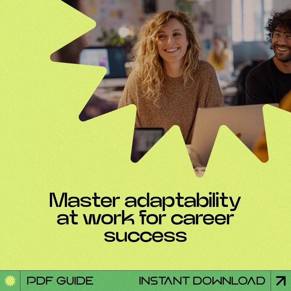 Learning Adaptability at Work: The Ultimate Guide to Building Flexibility in Your Career