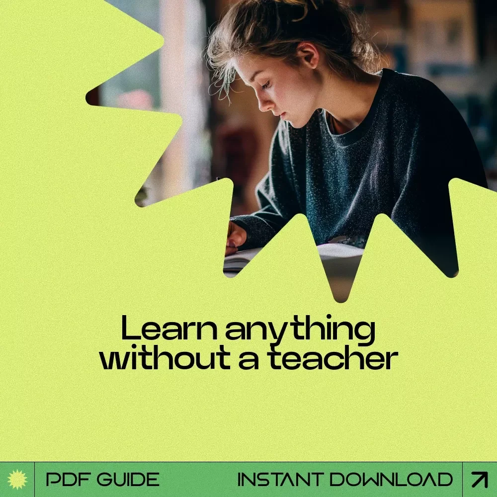 Teach Yourself with Confidence – A Practical Guide on how to learn without a teacher | Self-Learning Blueprint, Study Routine Planner, Skill-Building eBook