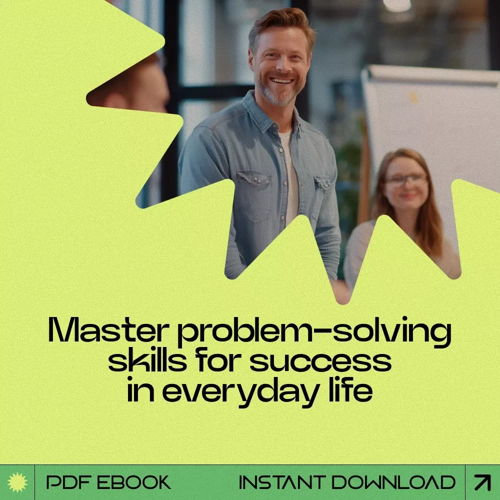 Learning Problem-Solving Skills: A Comprehensive Guide to Mastering Problem-Solving with Practical Methods and Mindset Shifts