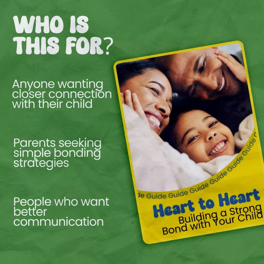 Heart to Heart: Building a Strong Bond with Your Child – A Practical Guide on how to build a strong parent child bond, Emotional Connection Workbook, Parenting Communication & Relationship Toolkit