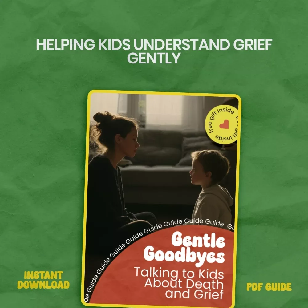 Gentle Goodbyes: Talking to Kids About Death and Grief – A Compassionate Parent Guide on how to talk to kids about death and grief, Emotional Support eBook, Child Grief Help Resource