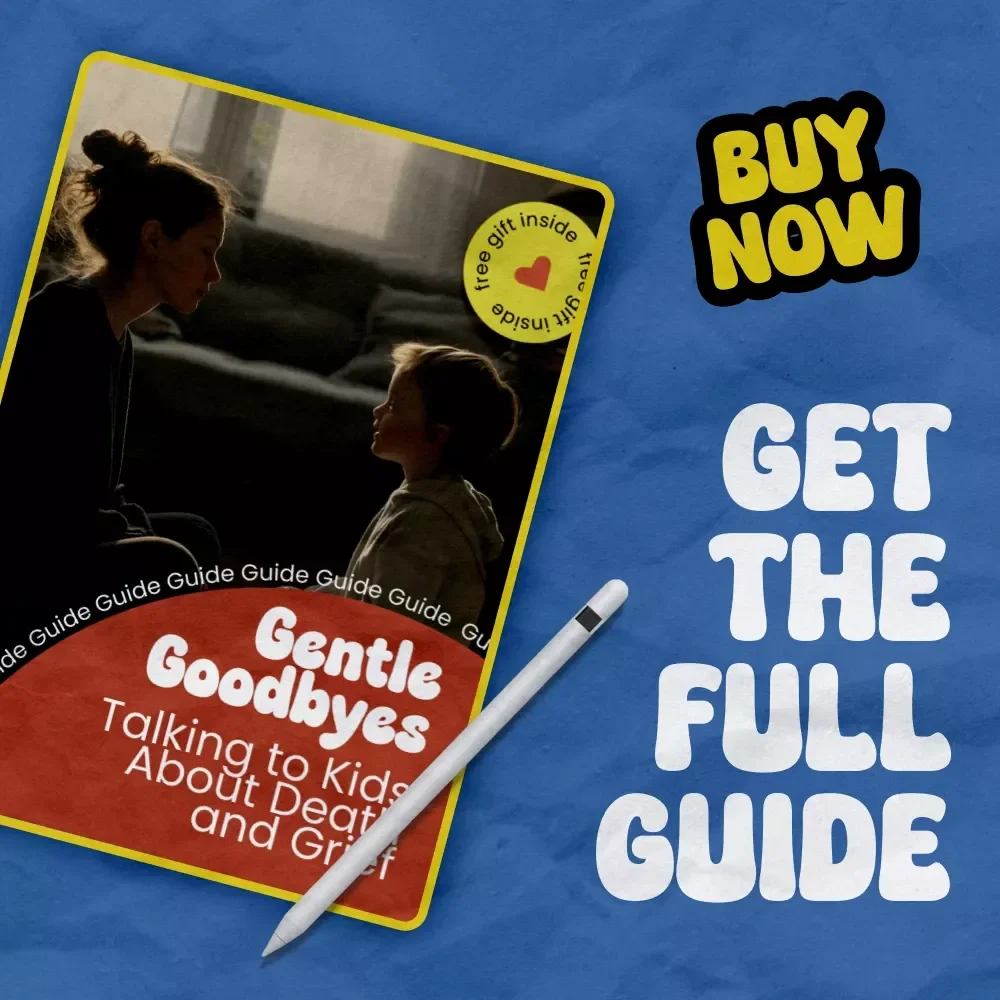 Gentle Goodbyes: Talking to Kids About Death and Grief – A Compassionate Parent Guide on how to talk to kids about death and grief, Emotional Support eBook, Child Grief Help Resource
