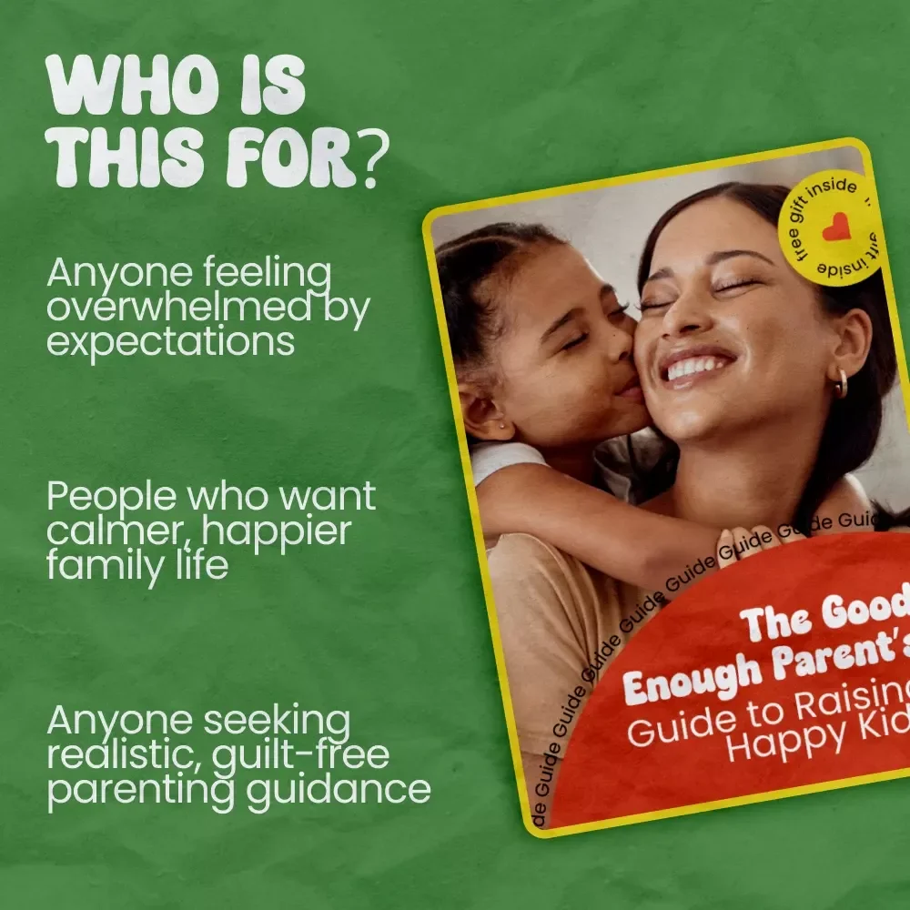 The Good Enough Parent’s Guide to Raising Happy Kids – A Realistic eBook on How to Be a Good Enough Parent, Stress-Free Parenting, Connection Over Perfection