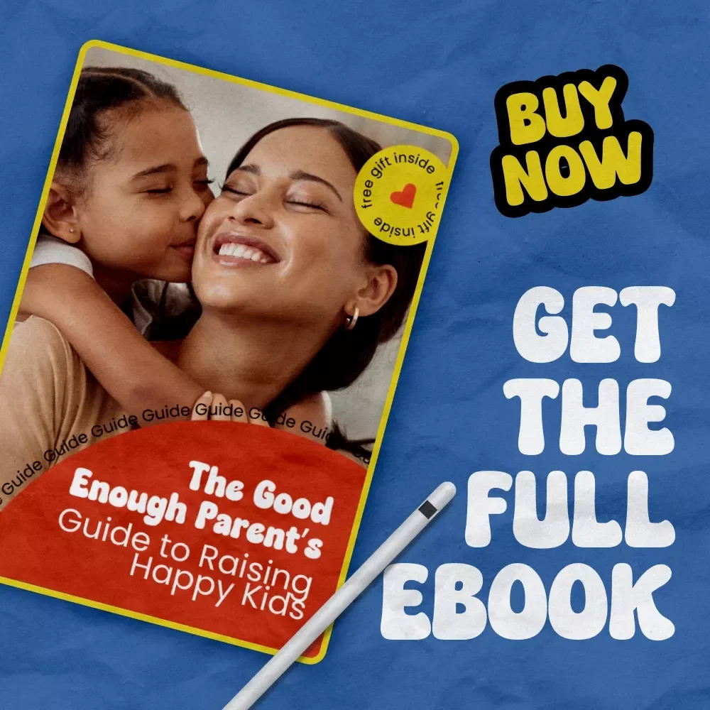 The Good Enough Parent’s Guide to Raising Happy Kids – A Realistic eBook on How to Be a Good Enough Parent, Stress-Free Parenting, Connection Over Perfection