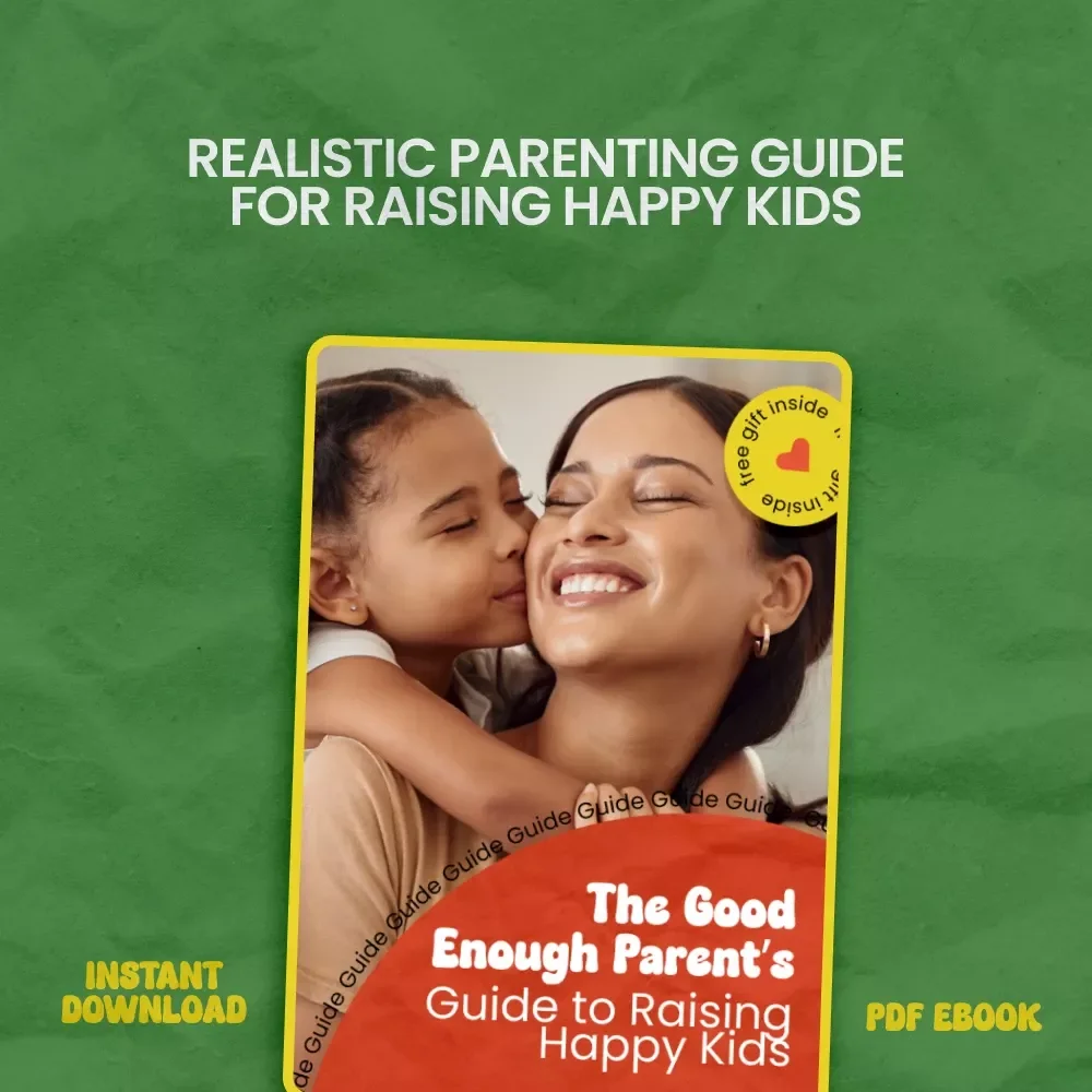 The Good Enough Parent’s Guide to Raising Happy Kids – A Realistic eBook on How to Be a Good Enough Parent, Stress-Free Parenting, Connection Over Perfection