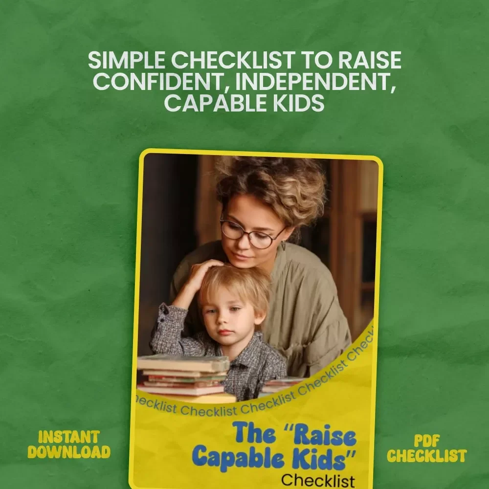 The “Raise Capable Kids” Checklist – A Practical Guide on how to raise capable kids, Build Confidence, Independence & Resilience | Parenting Digital Download