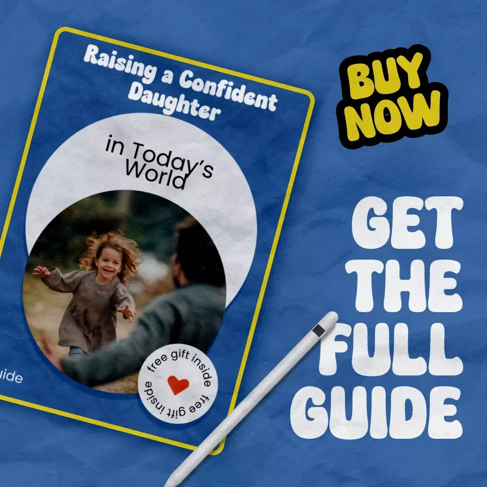 Raising a Confident Daughter in Today’s World | How to Raise a Confident Daughter Guide for Moms & Parents | Empowering Girls eBook & Confidence Checklist