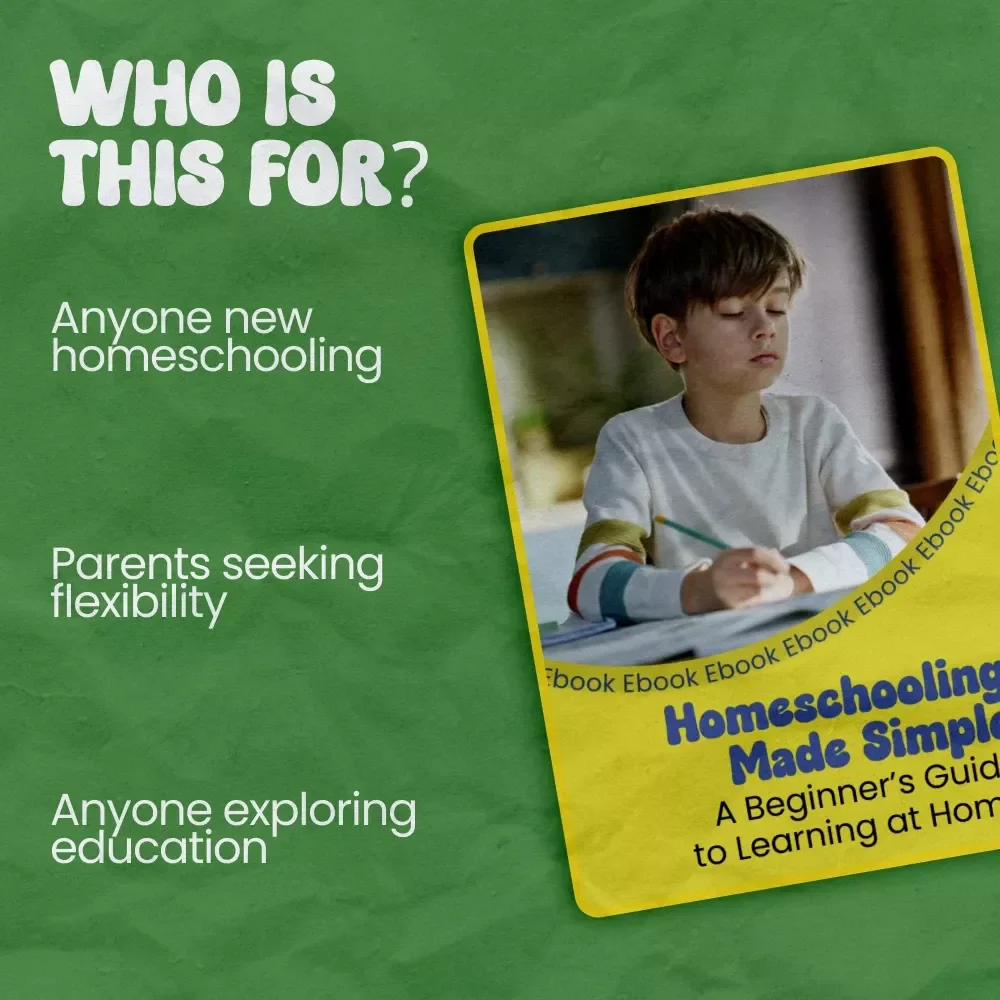 Homeschooling Made Simple: A Beginner’s Guide to Learning at Home | How to Homeschool for Beginners Step-by-Step eBook Guide for New Homeschool Families