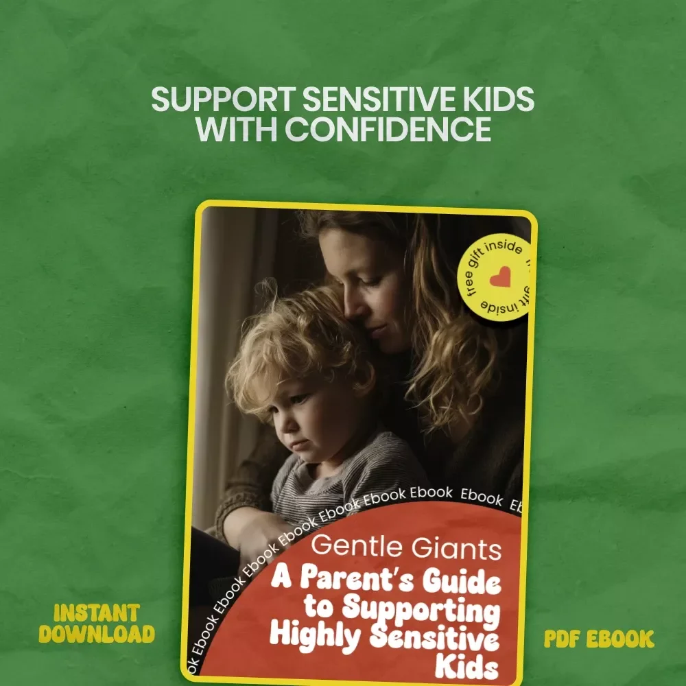 Gentle Giants: A Parent’s Guide to Supporting Highly Sensitive Kids | How to Support Highly Sensitive Kids eBook, Parenting Guide, Emotional Support Toolkit