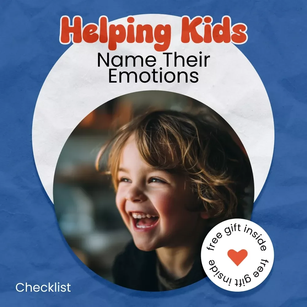 A Fun, Simple Guide to Helping Kids Name Their Emotions – Playful Parenting Checklist for Emotional Awareness & How to Help Kids Name Their Emotions