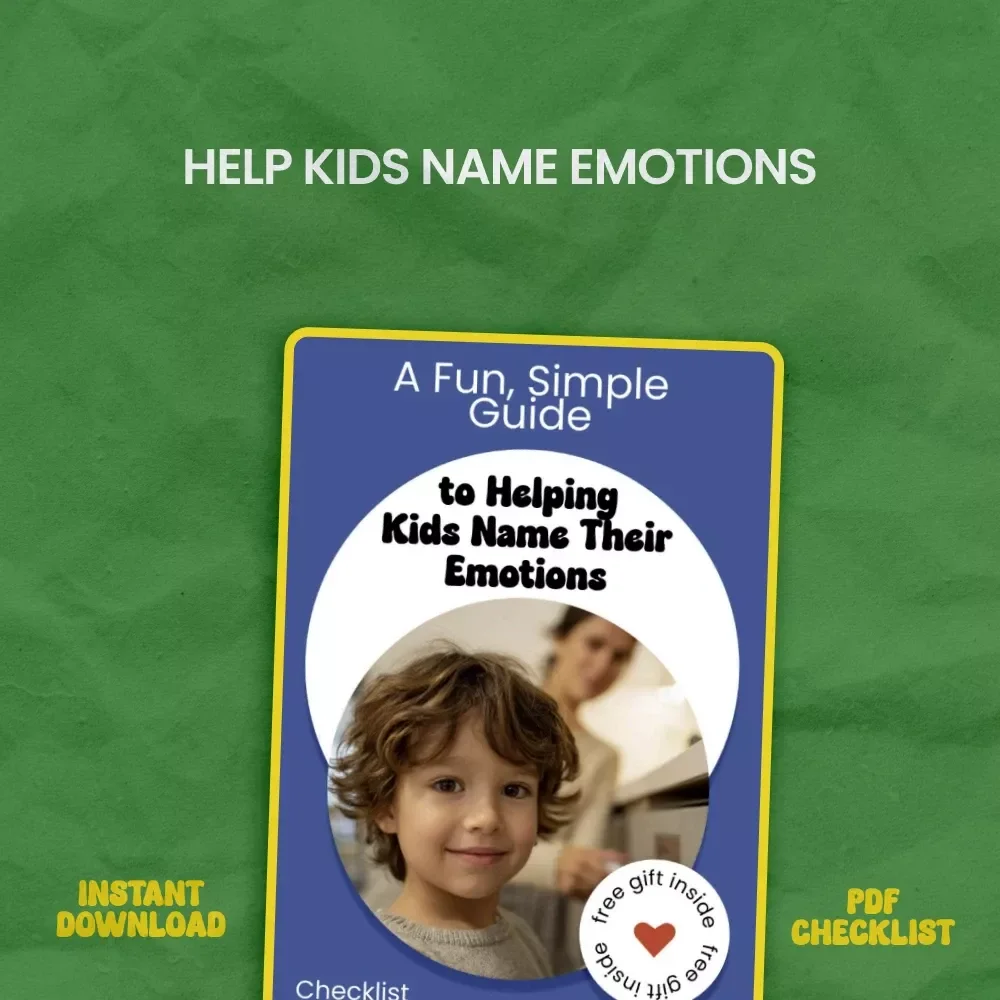 A Fun, Simple Guide to Helping Kids Name Their Emotions – Playful Parenting Checklist for Emotional Awareness & How to Help Kids Name Their Emotions