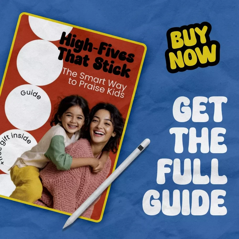 High-Fives That Stick: The Smart Way to Praise Kids | How to Praise Kids Effectively Guide, Parenting eBook, Positive Discipline Toolkit