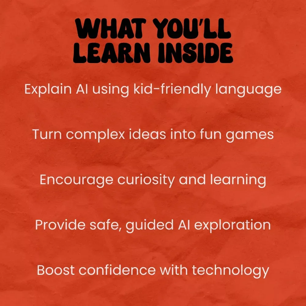 AI for Tiny Minds: Making Big Ideas Easy for Kids – Kid-Friendly Guide to Explain AI Concepts in Simple Language