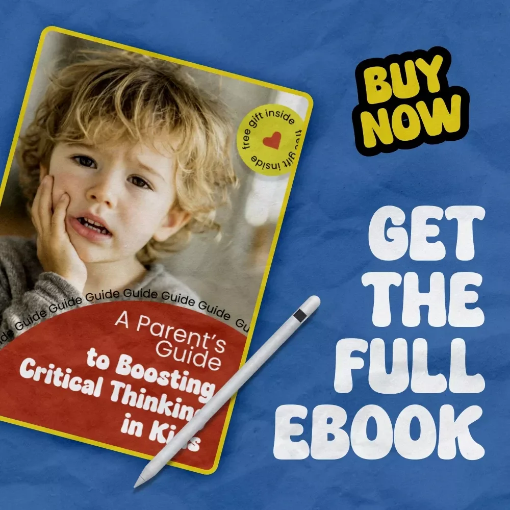A Parent’s Guide to Boosting Critical Thinking in Kids – Practical Strategies & Activities | How to Encourage Critical Thinking in Kids Digital Guide