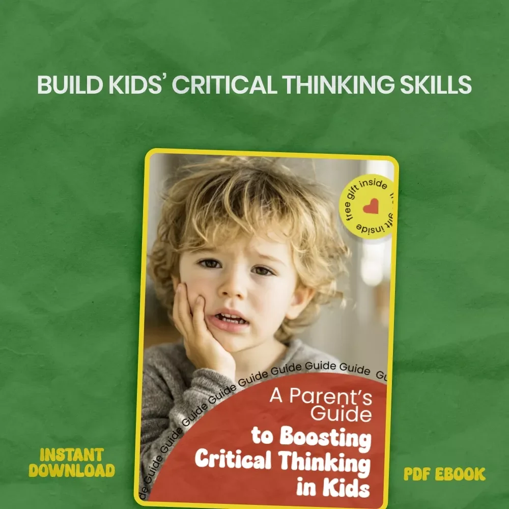A Parent’s Guide to Boosting Critical Thinking in Kids – Practical Strategies & Activities | How to Encourage Critical Thinking in Kids Digital Guide