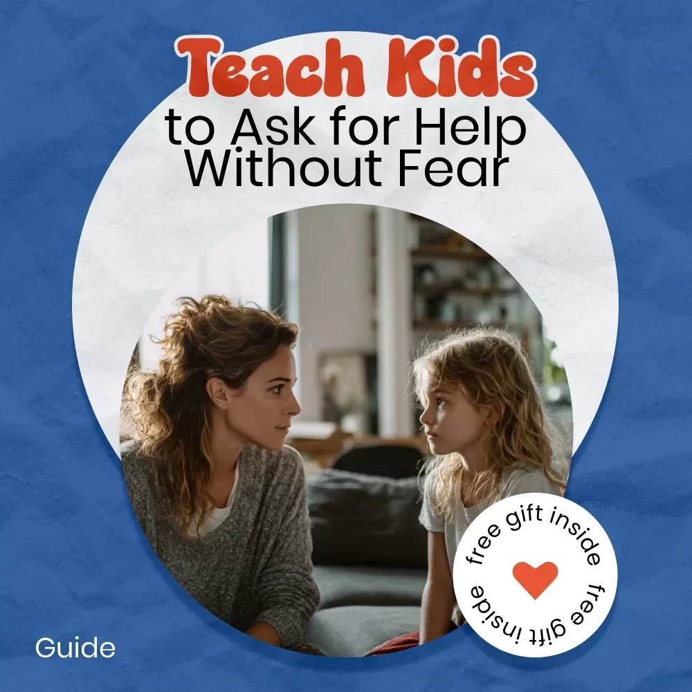 Help! How to Teach Kids to Ask for Help Without Fear – A Practical Parent Guide on how to teach kids to ask for help with Confidence-Building Strategies & Real-Life Tools