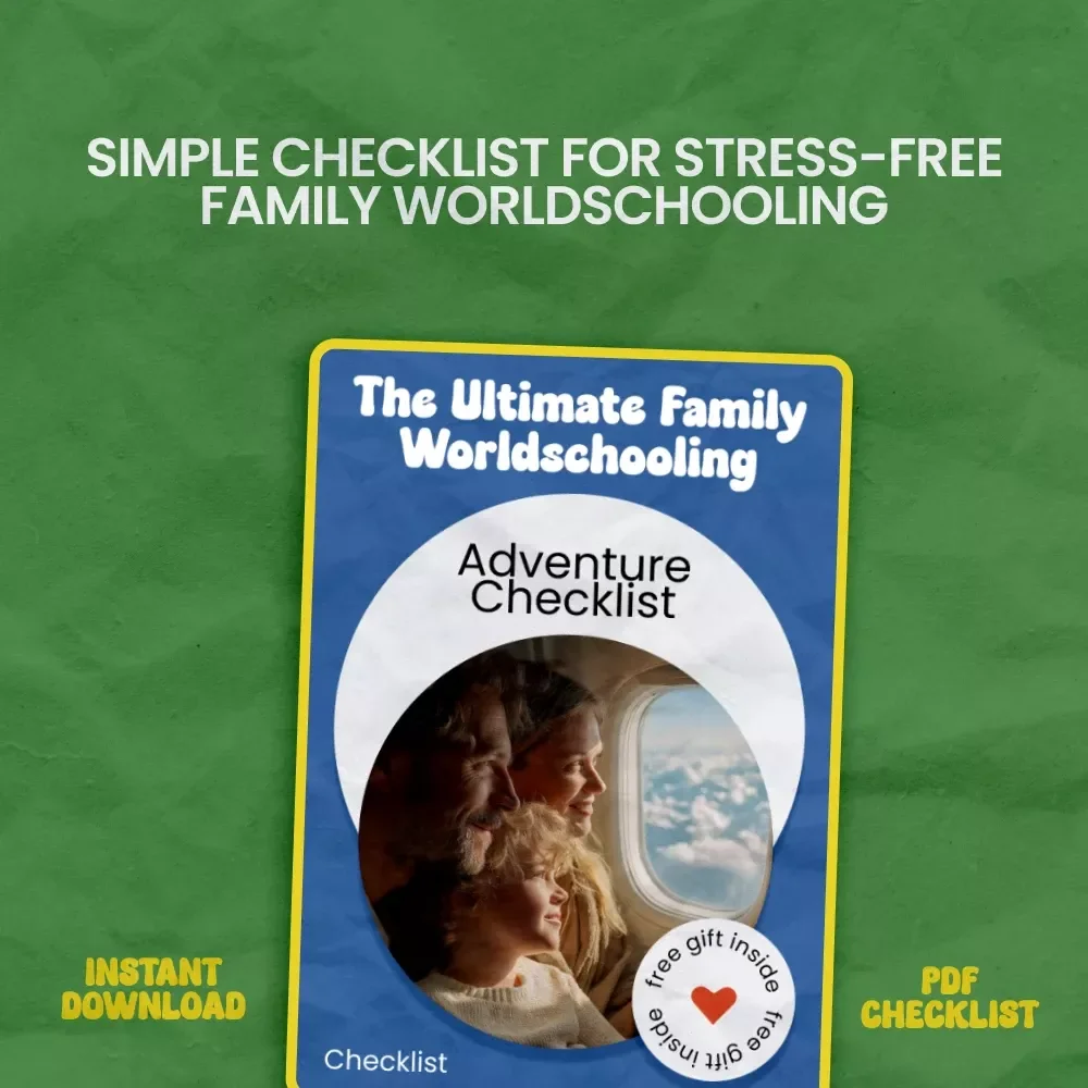 The Ultimate Family Worldschooling Adventure Checklist – How to Do Worldschooling with Family | Travel Homeschool Planning Guide