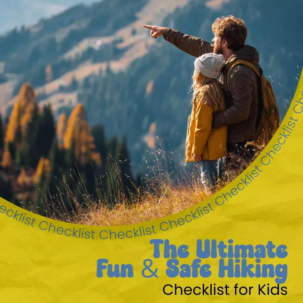 The Ultimate Fun & Safe Hiking Checklist for Kids – Printable Family Hiking Guide, Outdoor Adventure Planner, how to hike with kids Checklist