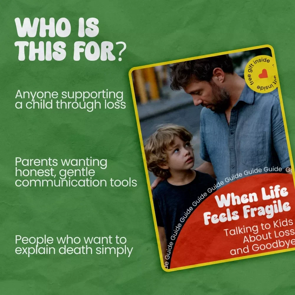 When Life Feels Fragile: Talking to Kids About Loss and Goodbye | How to Talk to Kids About End of Life Guide | Gentle Parenting eBook for Grief, Death Conversations & Emotional Support