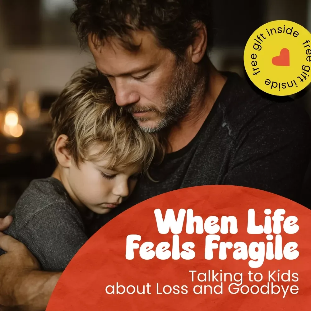 When Life Feels Fragile: Talking to Kids About Loss and Goodbye | How to Talk to Kids About End of Life Guide | Gentle Parenting eBook for Grief, Death Conversations & Emotional Support