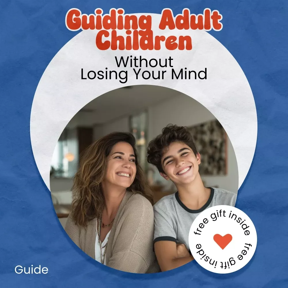 Guiding Adult Children Without Losing Your Mind – A Practical Guide on how to parent adult children with Boundaries, Communication & Independence Strategies