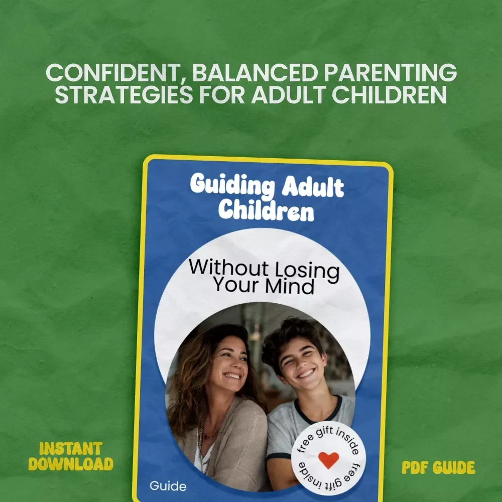 Guiding Adult Children Without Losing Your Mind – A Practical Guide on how to parent adult children with Boundaries, Communication & Independence Strategies