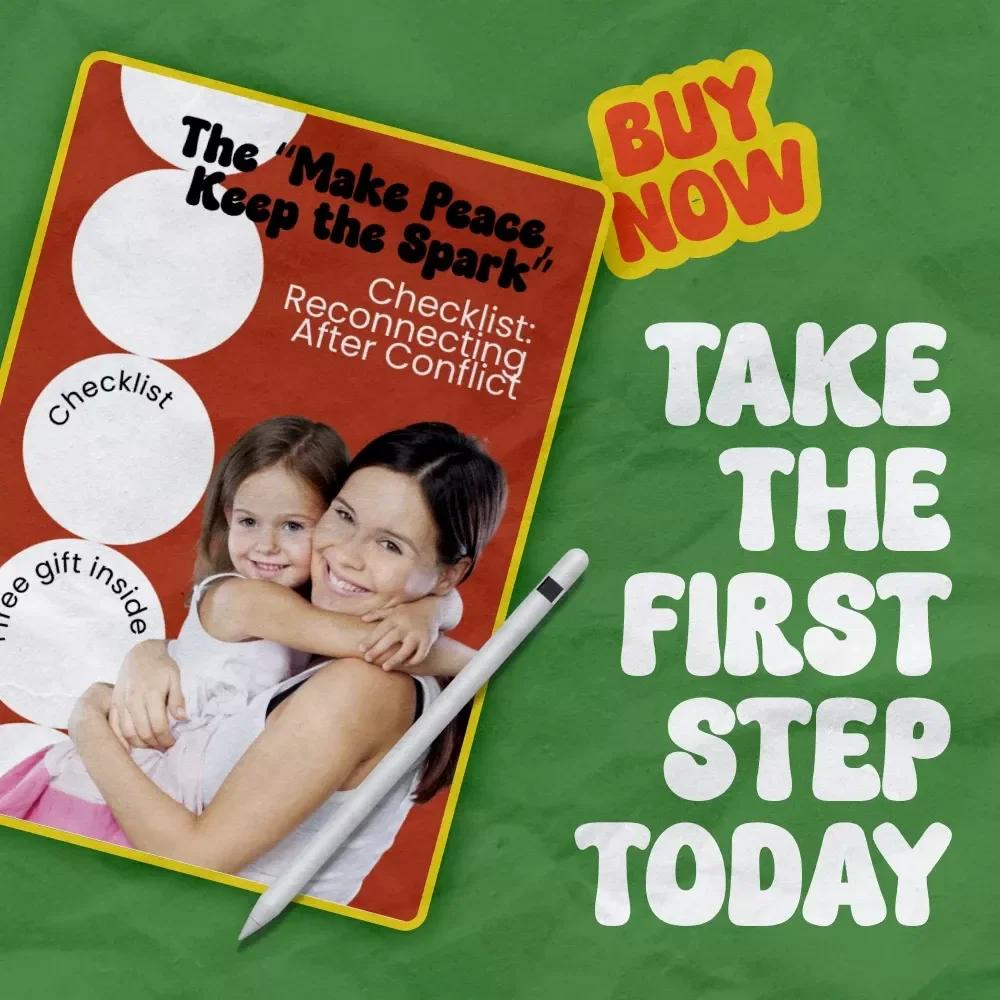 The “Make Peace, Keep the Spark” Checklist: Reconnecting After Conflict – Practical Guide on how to reconnect after conflict for Relationships, Work, and Everyday Communication