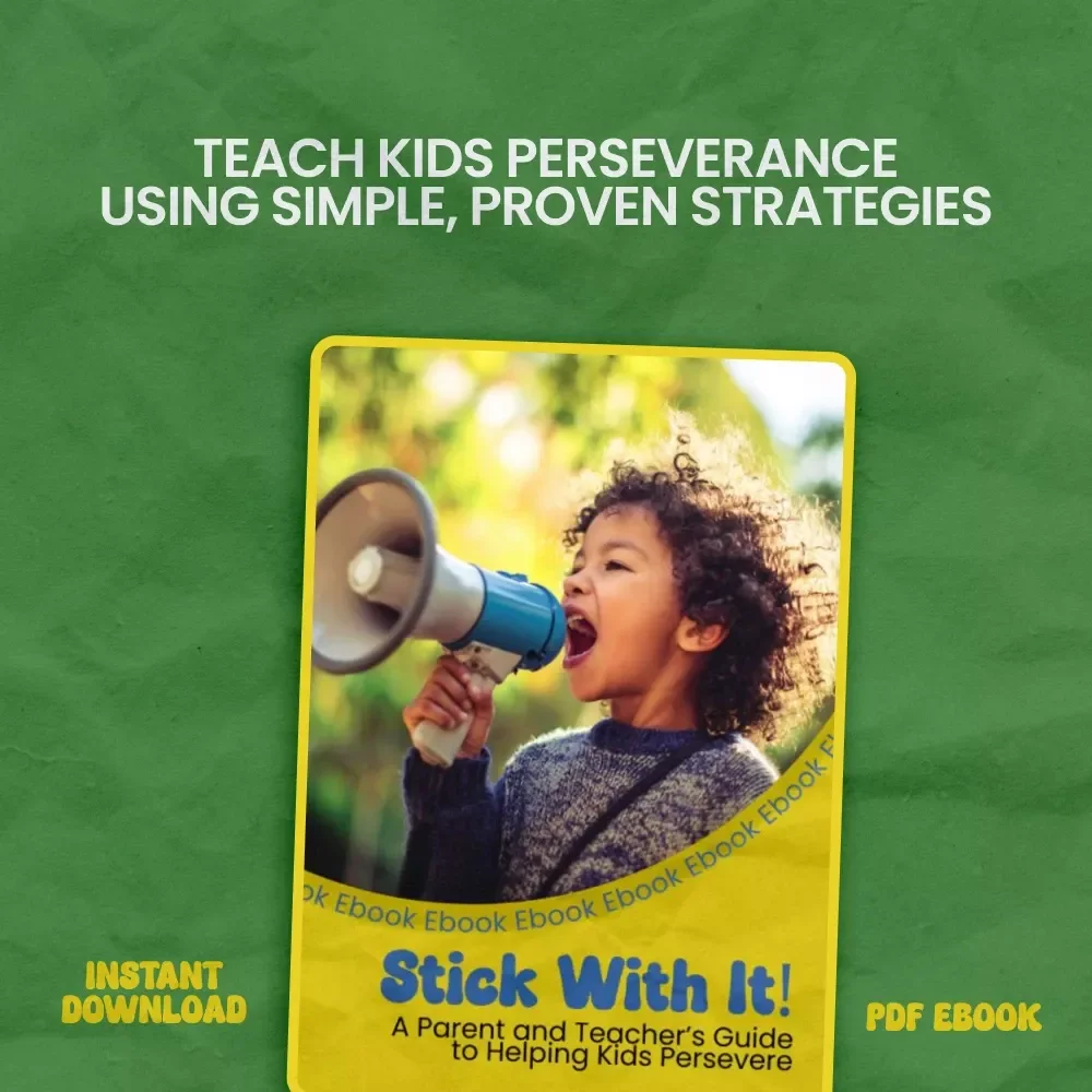 Stick With It! A Parent and Teacher’s Guide to Helping Kids Persevere | How to Teach Kids to Persevere eBook for Growth Mindset, Resilience & Motivation
