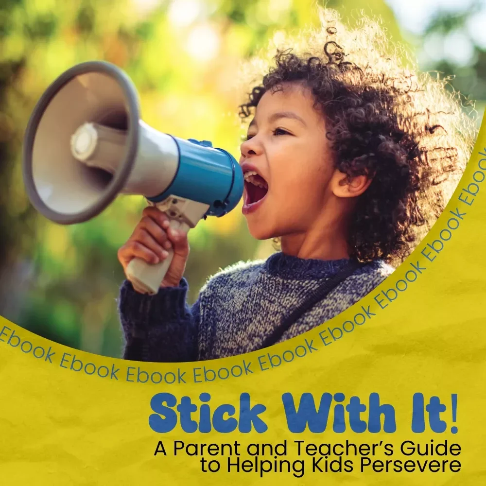 Stick With It! A Parent and Teacher’s Guide to Helping Kids Persevere | How to Teach Kids to Persevere eBook for Growth Mindset, Resilience & Motivation