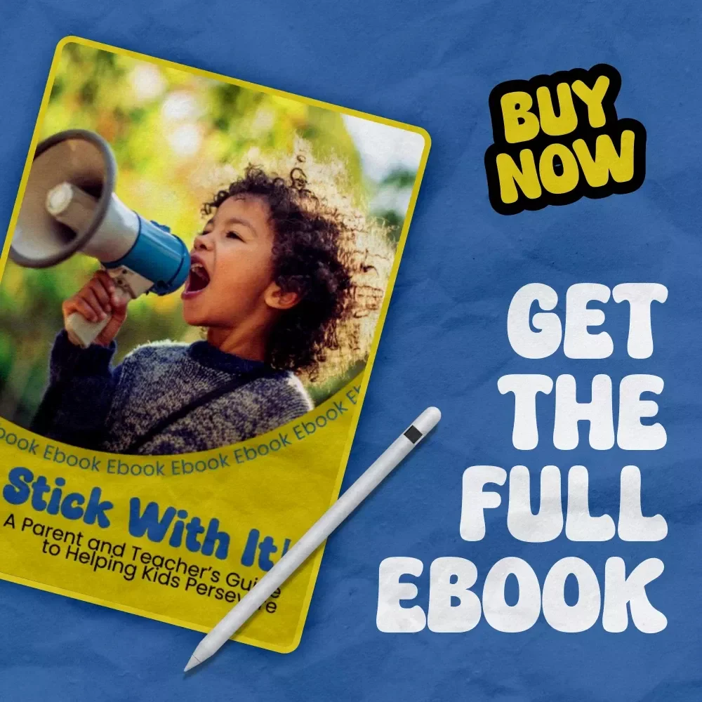 Stick With It! A Parent and Teacher’s Guide to Helping Kids Persevere | How to Teach Kids to Persevere eBook for Growth Mindset, Resilience & Motivation