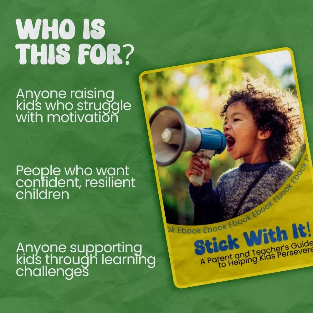 Stick With It! A Parent and Teacher’s Guide to Helping Kids Persevere | How to Teach Kids to Persevere eBook for Growth Mindset, Resilience & Motivation