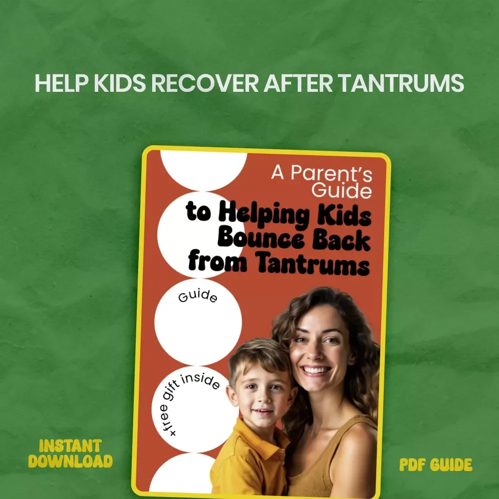 A Parent’s Guide to Helping Kids Bounce Back from Tantrums | How to Help Kids After a Tantrum eBook, Parenting Guide, Emotional Regulation Toolkit for Kids