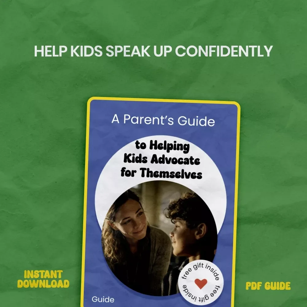 A Parent’s Guide to Helping Kids Advocate for Themselves – How to Teach Kids to Advocate for Themselves eBook, Parenting Guide, Confidence & Communication Skills Toolkit