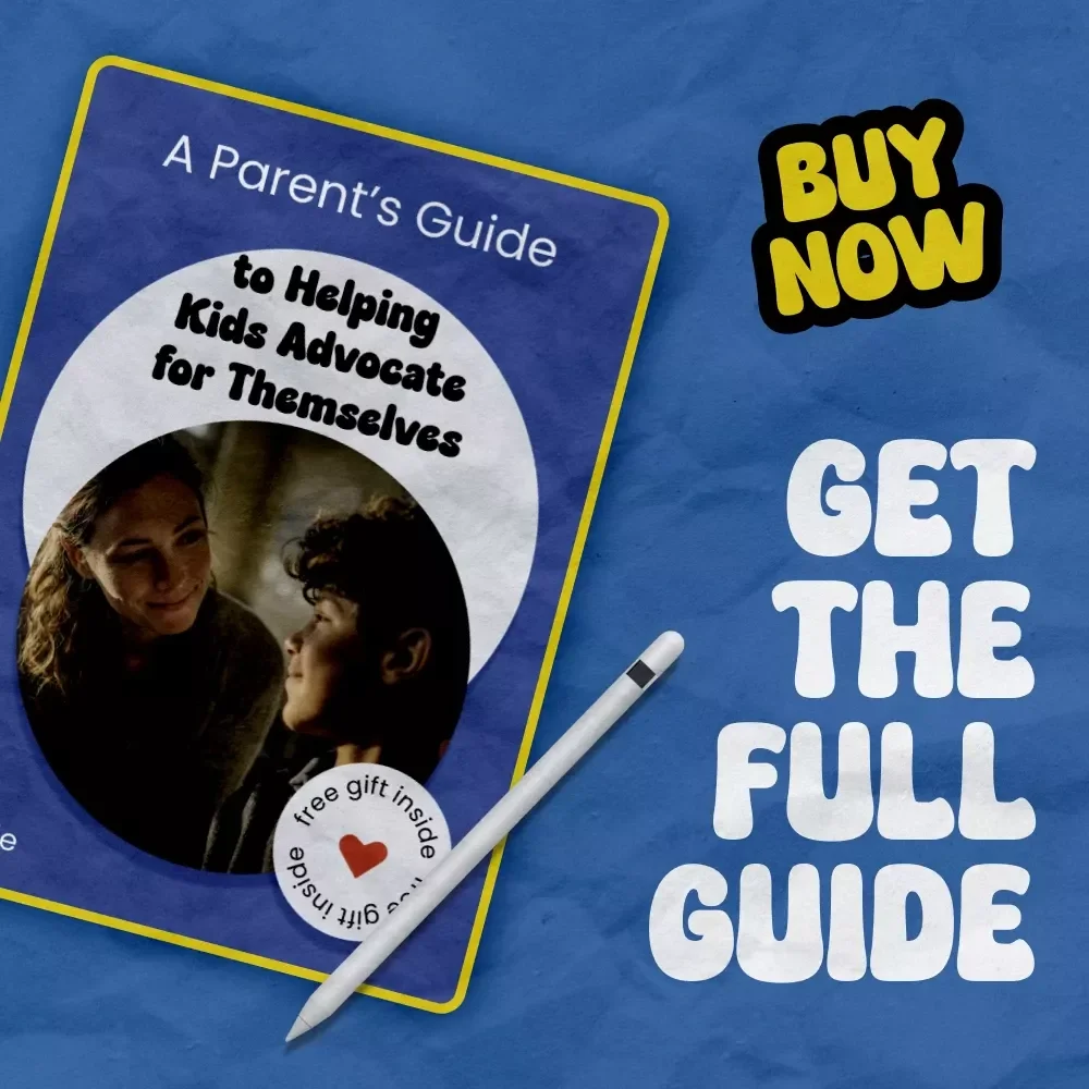 A Parent’s Guide to Helping Kids Advocate for Themselves – How to Teach Kids to Advocate for Themselves eBook, Parenting Guide, Confidence & Communication Skills Toolkit