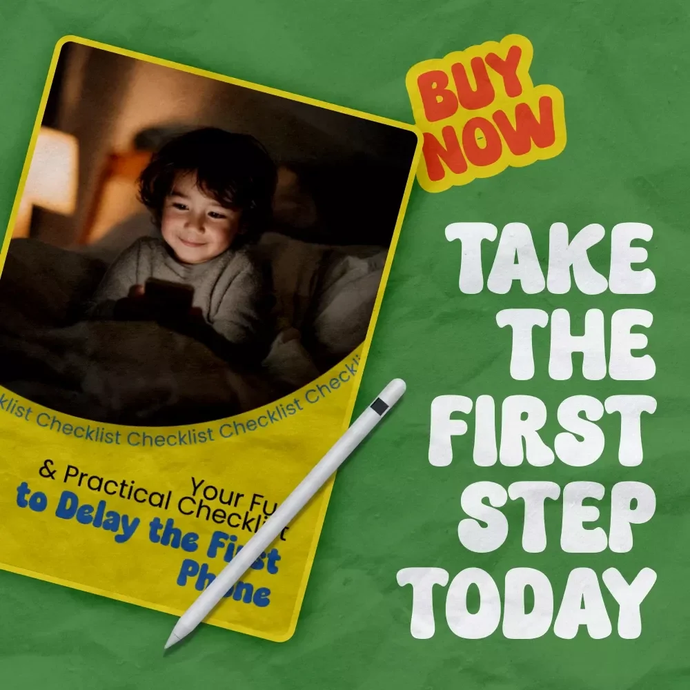 Your Fun & Practical Checklist to Delay the First Phone | A Parent’s Guide on how to delay giving kids a smartphone with Simple, Creative, Screen-Free Strategies