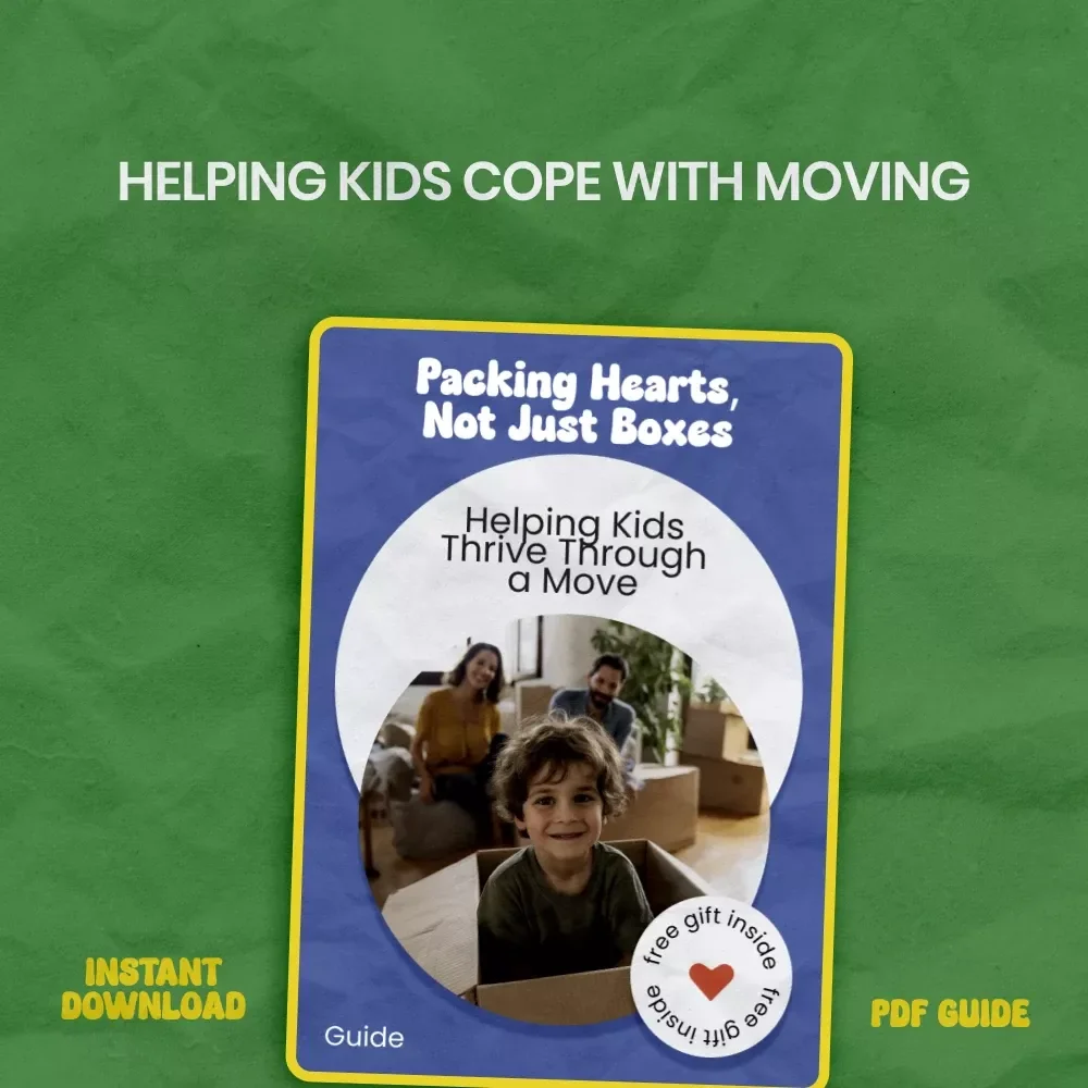 Packing Hearts, Not Just Boxes: Helping Kids Thrive Through a Move – A Practical Guide on how to help kids cope with moving, Emotional Support Toolkit for Families, Parenting Resource for Smooth Transitions