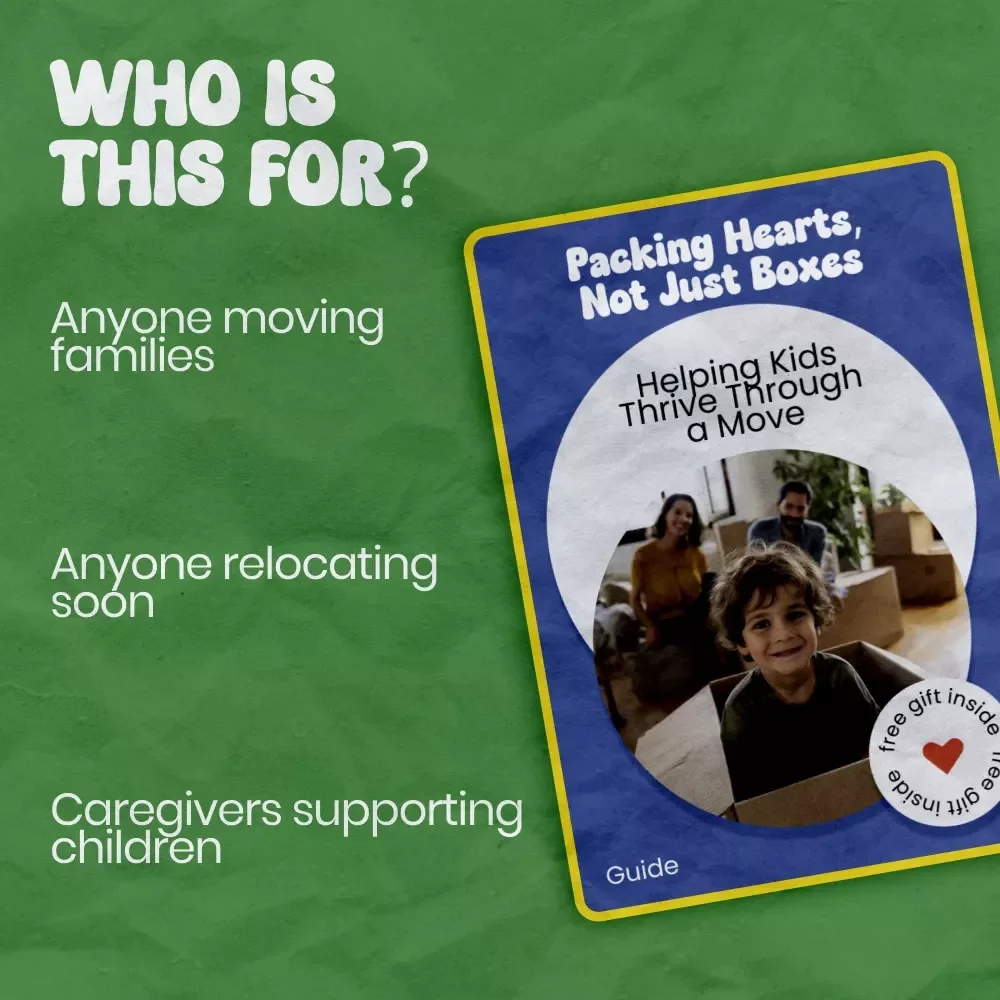 Packing Hearts, Not Just Boxes: Helping Kids Thrive Through a Move – A Practical Guide on how to help kids cope with moving, Emotional Support Toolkit for Families, Parenting Resource for Smooth Transitions