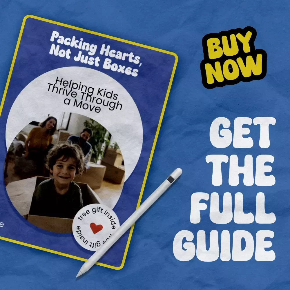 Packing Hearts, Not Just Boxes: Helping Kids Thrive Through a Move – A Practical Guide on how to help kids cope with moving, Emotional Support Toolkit for Families, Parenting Resource for Smooth Transitions